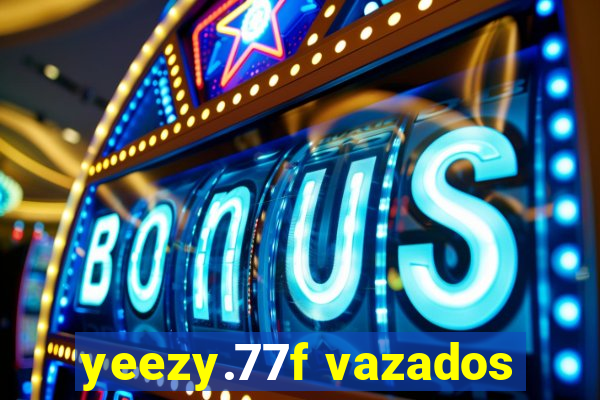 yeezy.77f vazados